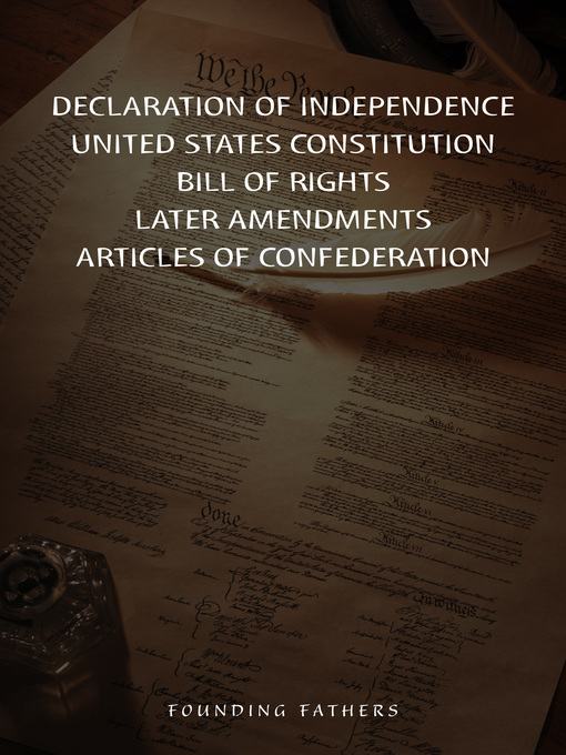 Title details for The Declaration of Independence, United States Constitution, Bill of Rights & Amendments by Founding Fathers - Wait list